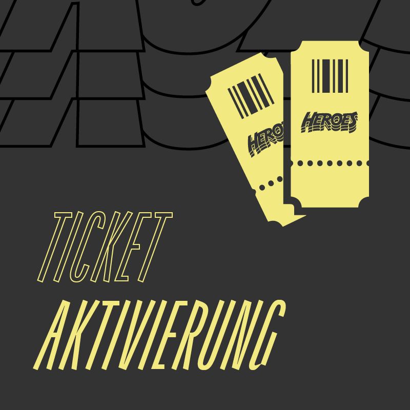 Heroes - Festival - Ticket Aktivierung
