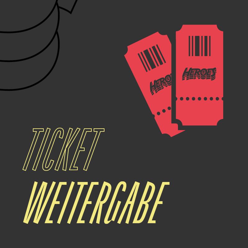 Heroes - Festival - Ticket Weitergabe